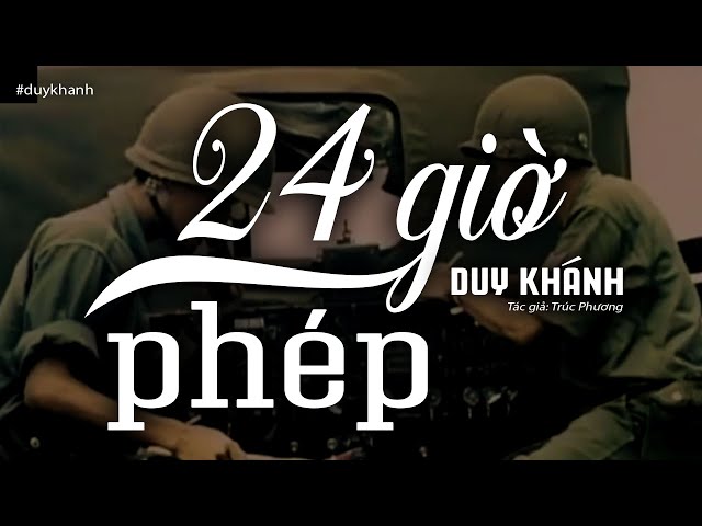 24 Giờ Phép - Duy Khánh (Tác giả: Trúc Phương) | Nhạc Vàng Xưa Bất Hủ