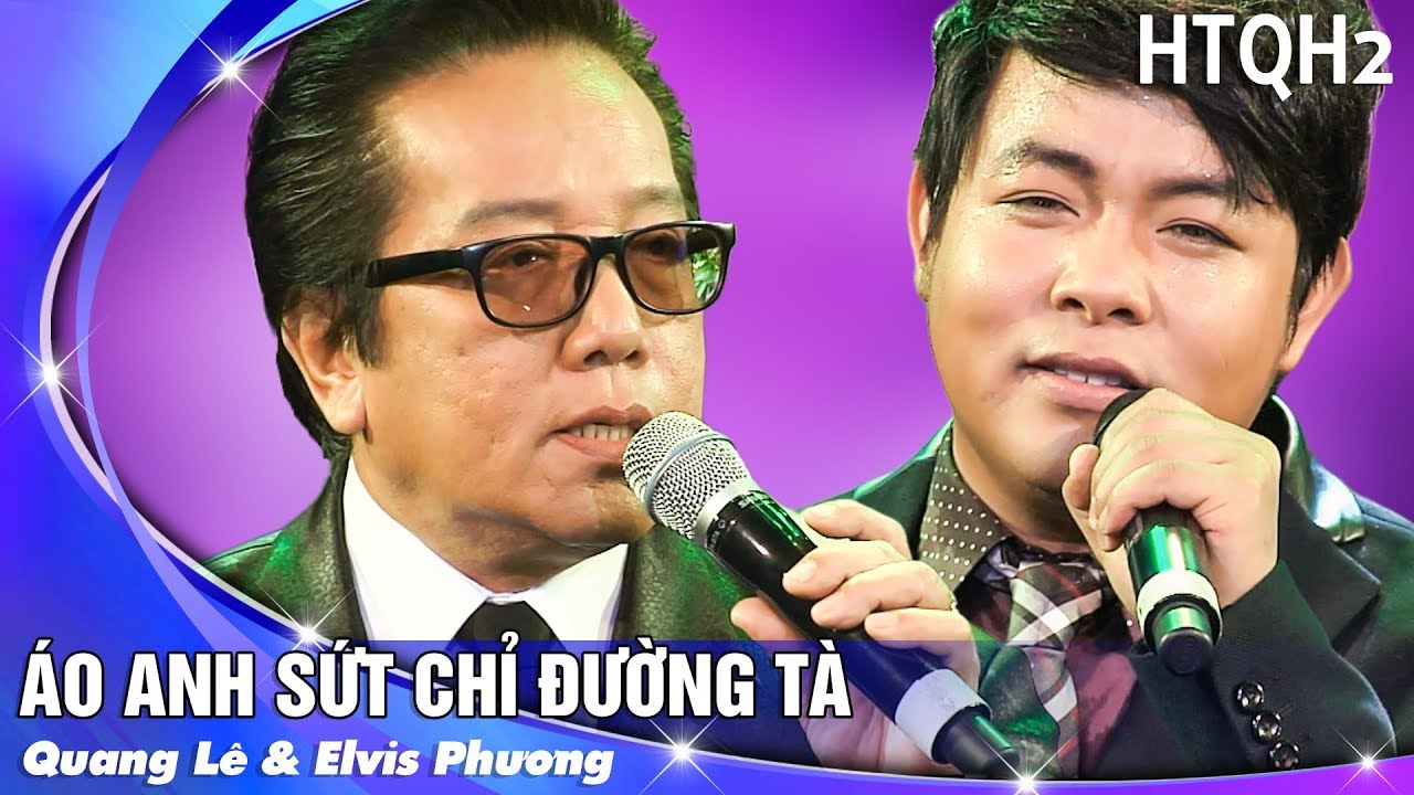 Áo Anh Sứt Chỉ Đường Tà - Quang Lê & Elvis Phương