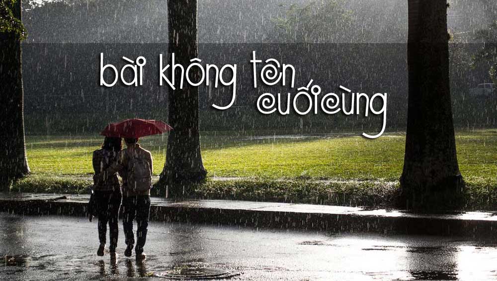 Hoàn cảnh sáng tác "Bài Không Tên Cuối Cùng" - Lời cuối cùng dành cho mối tình sâu đậm của nhạc sĩ Vũ Thành An