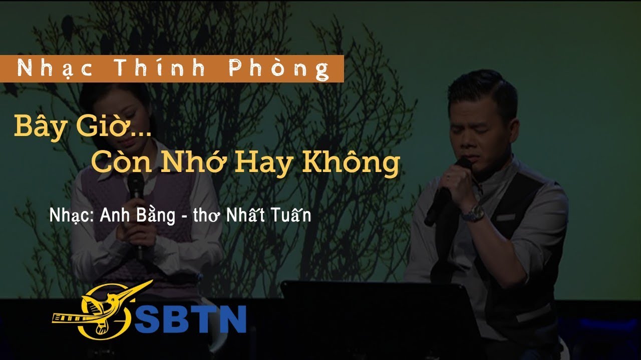 Bây Giờ Còn Nhớ Hay Không | Nhạc: Anh Bằng - thơ Nhất Tuấn | Nhạc Thính Phòng