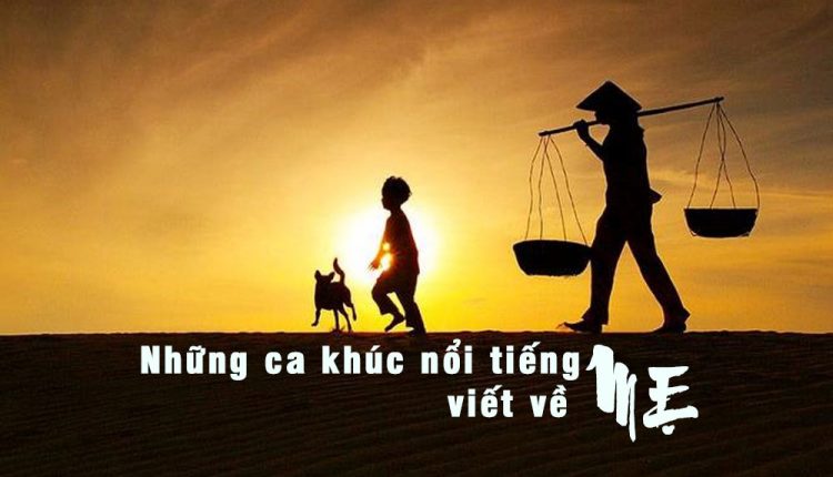 NHỮNG CA KHÚC VIẾT VỀ MẸ NỔI TIẾNG ĐƯỢC SÁNG TÁC TRƯỚC 1975 – CHÍNH NGHĨA VIỆT NAM CỘNG HÒA