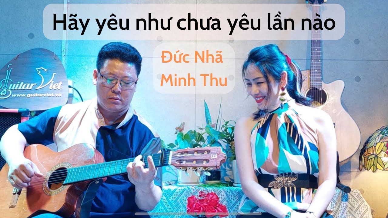 Hãy yêu như chưa yêu lần nào/Minh Thu