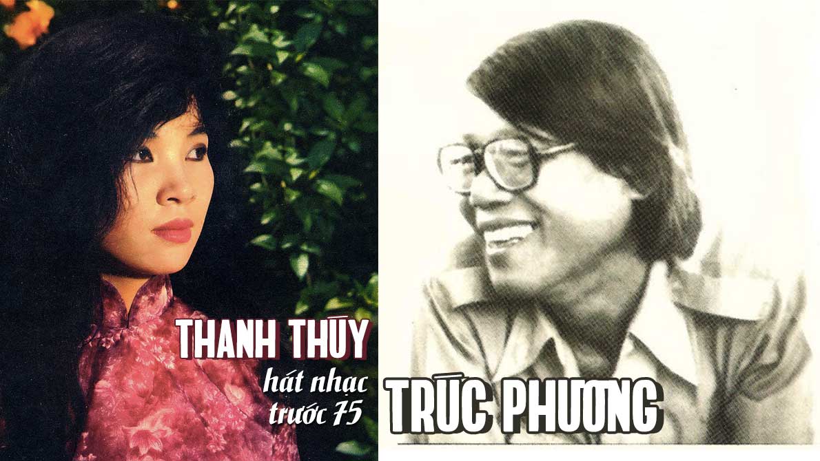 Nghe lại những bài nhạc vàng hay nhất của Trúc Phương qua tiếng hát Thanh Thúy trước 1975