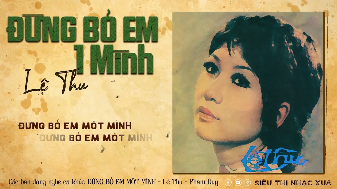 Đừng Bỏ Em Một Mình / Ca sĩ: Lệ Thu / Sáng tác: Phạm Duy - Thu Âm Trước 1975