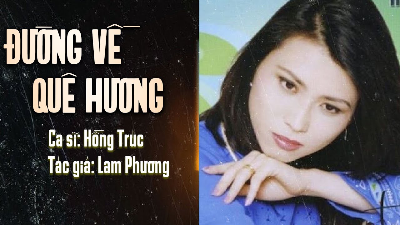 Đường Về Quê Hương - Hồng Trúc | Tác giả: Lam Phương