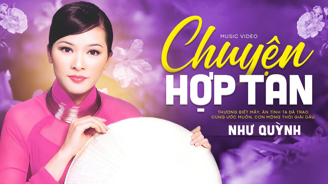 Chuyện Hợp Tan - Như Quỳnh | Official MV