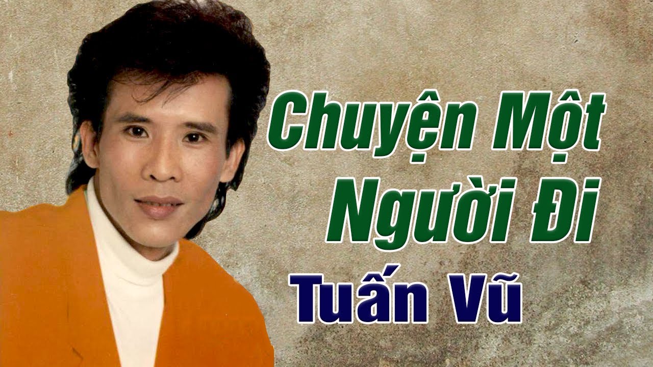 Chuyện Một Người Đi - Tuấn Vũ || Tuyển Chọn Nhạc Vàng Bolero Xưa Hay Mê Mẩn