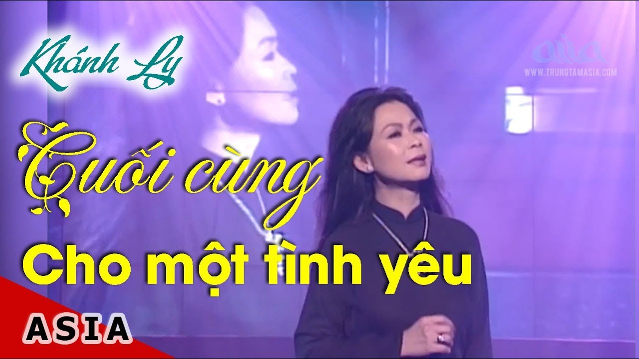 Cuối Cùng Cho Một Tình Yêu |Thơ: Trịnh Cung, Nhạc: Trịnh Công Sơn | Khánh Ly