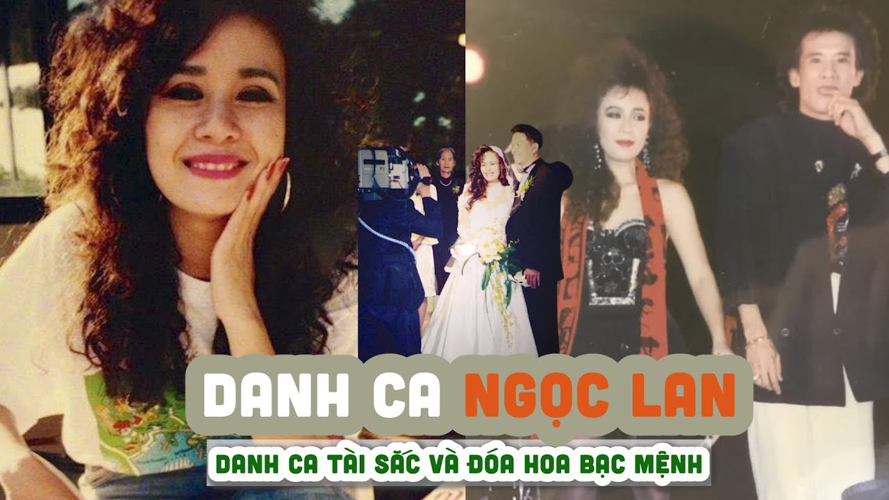 Tiểu sử DANH CA NGỌC LAN|| Danh ca tài sắc và đóa hoa bạc mệnh