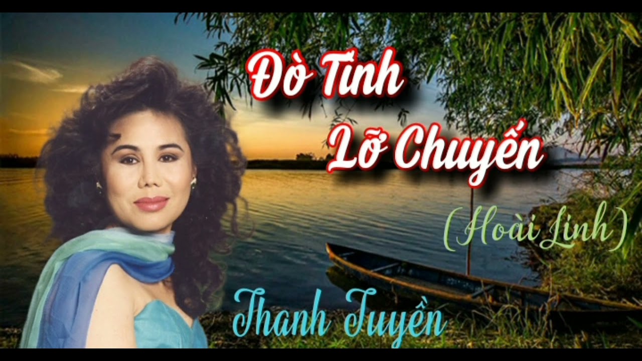 Thanh Tuyền || Đò Tình Lỡ Chuyến (Hoài Linh)