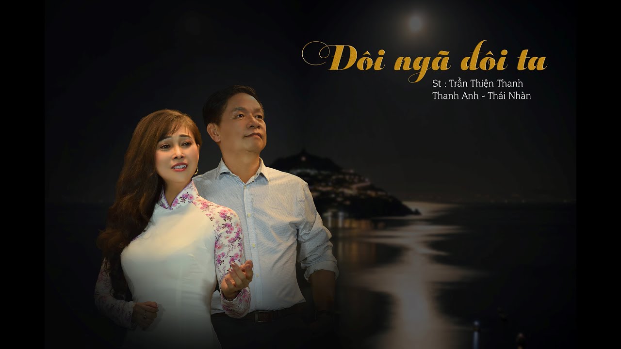 Khúc Hoài Niệm -ĐÔI NGÃ ĐÔI TA -Thái Nhàn & Thanh Anh