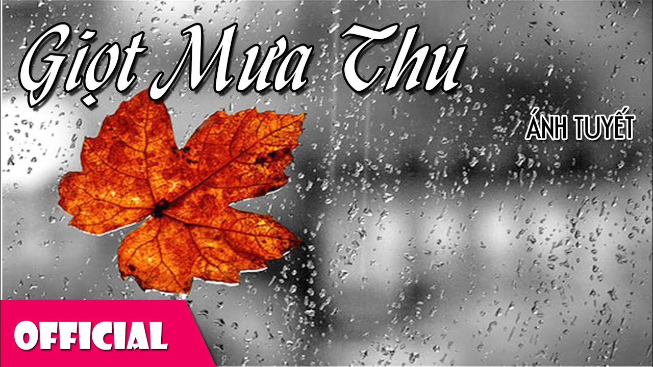 Giọt Mưa Thu - Ánh Tuyết [MV HD]