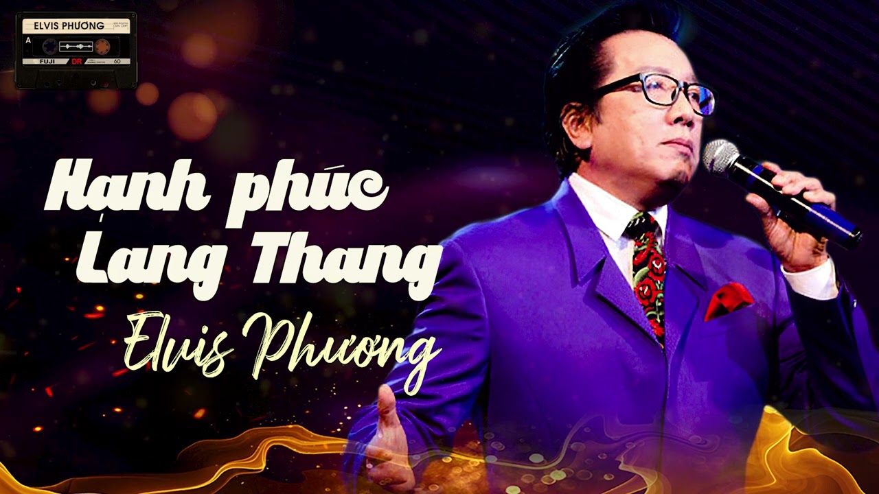 Hạnh Phúc Lang Thang (Tác giả: Anh Bằng & Trần Ngọc Sơn) - Elvis Phương