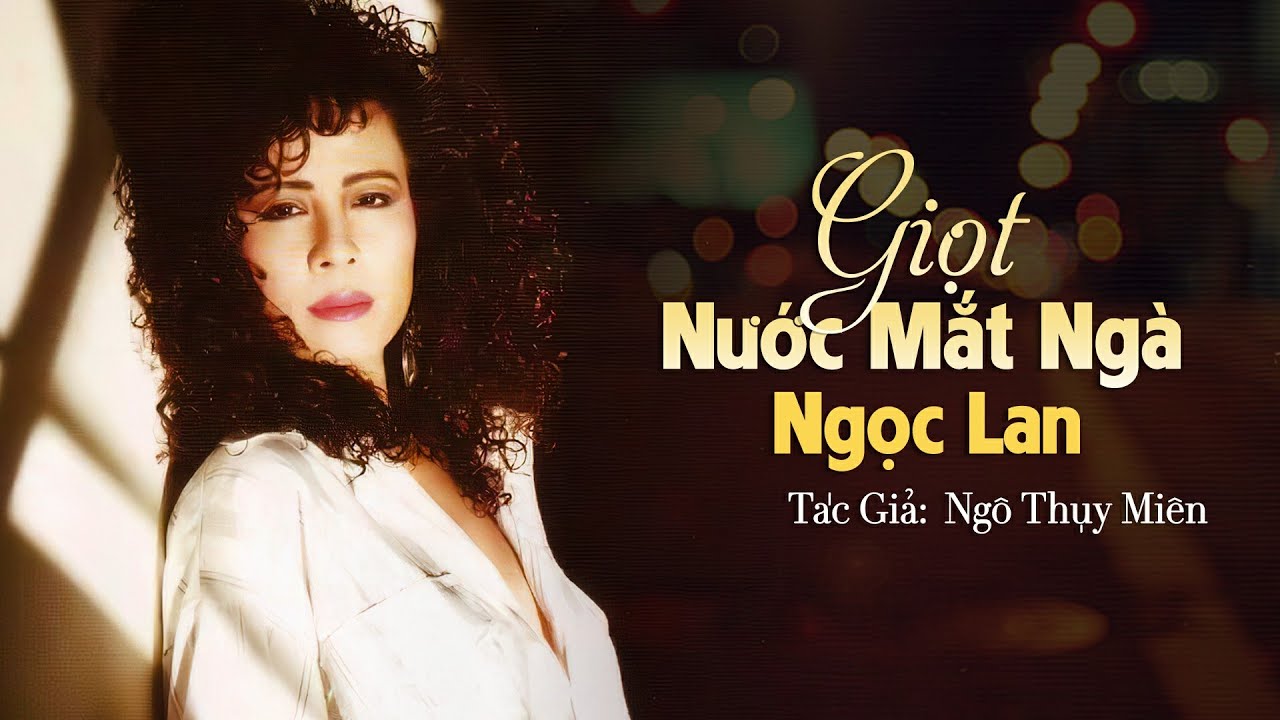 Giọt Nước Mắt Ngà (Ngô Thụy Miên) - Ngọc Lan