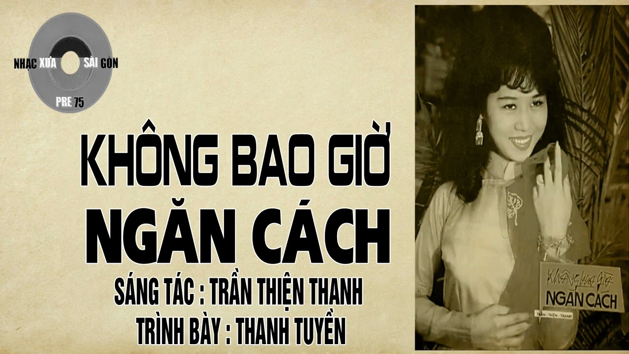 KHÔNG BAO GIỜ NGĂN CÁCH | Trần Thiện Thanh | Thanh Tuyền