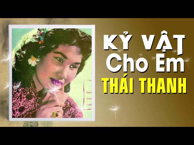 THÁI THANH - KỶ VẬT CHO EM (PHẠM DUY) - YouTube