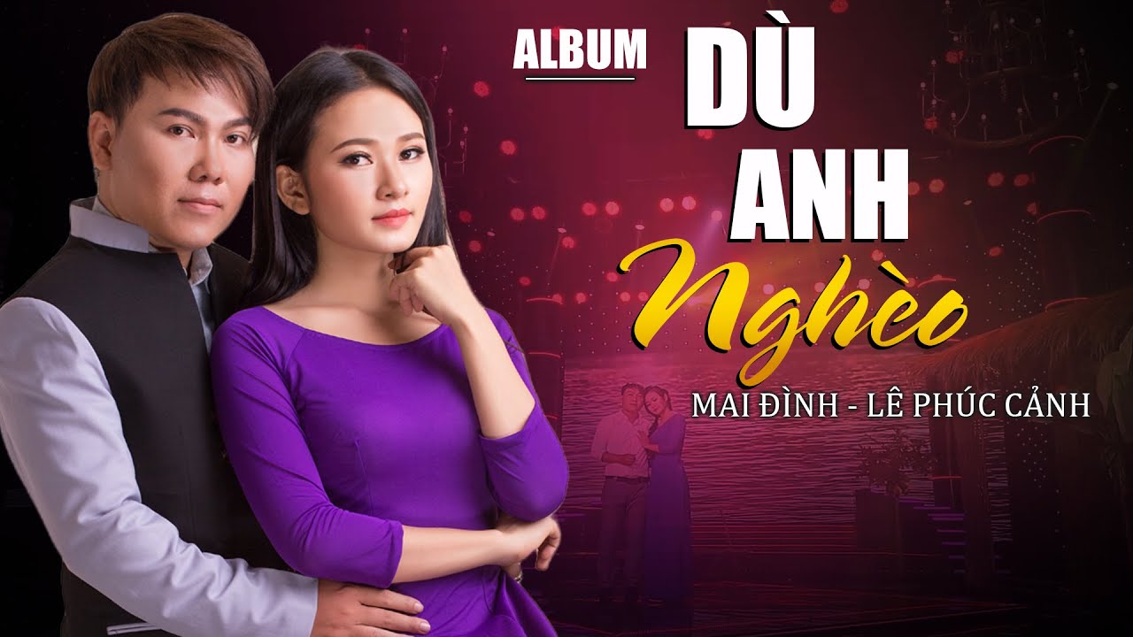 DÙ ANH NGHÈO - Cặp Đôi Song Ca Bolero Cực Ăn Ý Đốn Tim Triệu Người Nghe - Song Ca Phúc Cảnh Mai Đình