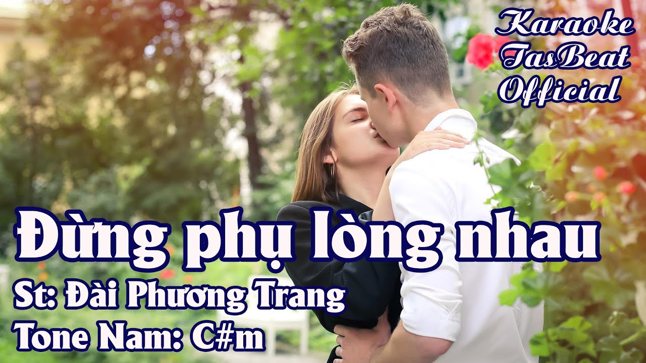 Karaoke Đừng Phụ Lòng Nhau Tone Nam | TAS BEAT