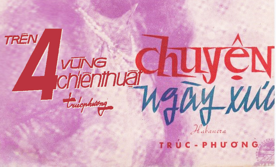 Chuyện Ngày Xưa” và “Trên 4 Vùng Chiến Thuật” – Hai bài hát bất tử trong cùng một giai điệu – dòng sông cũ