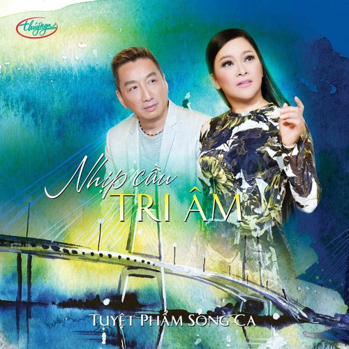 Stream Như Quỳnh & Trường Vũ - Nhịp Cầu Tri Âm by anychanh | Listen online for free on SoundCloud