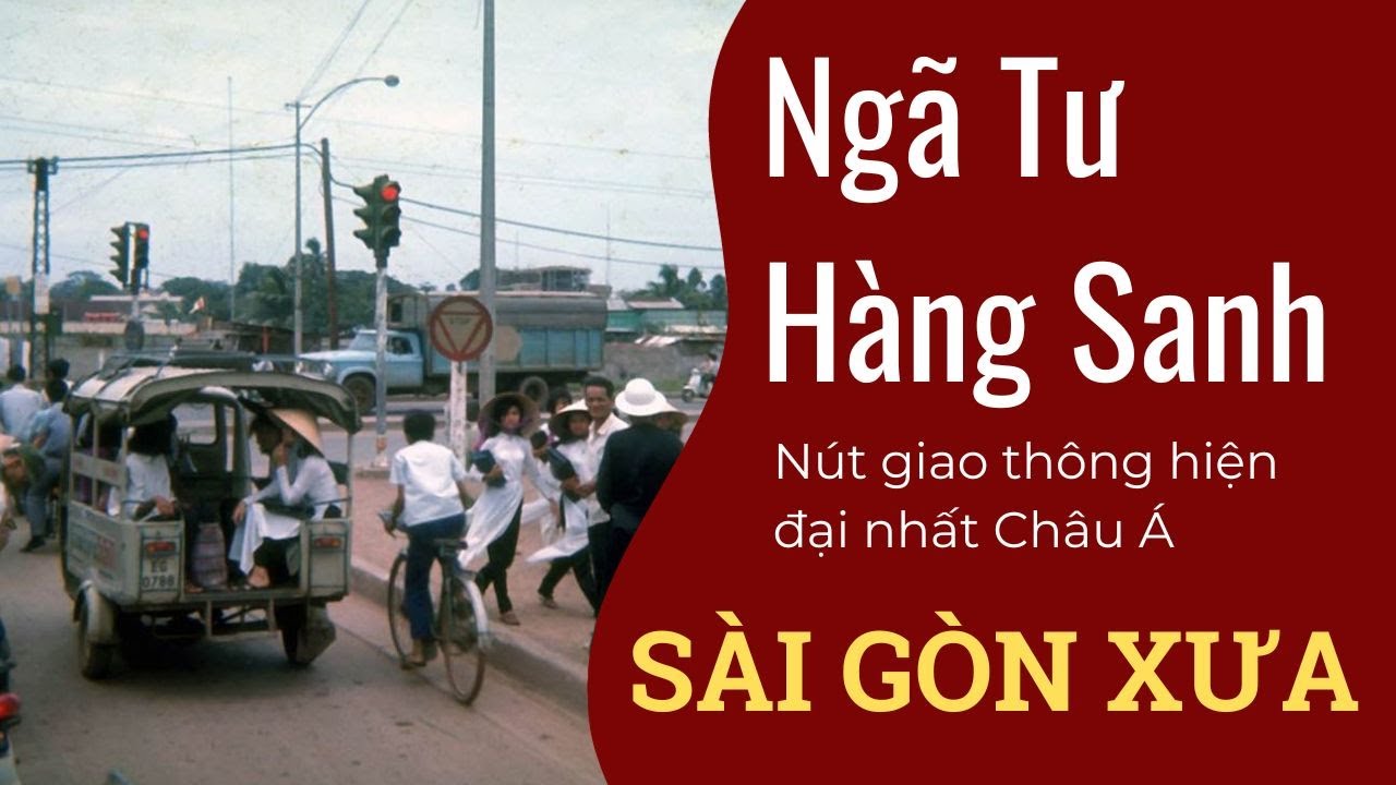 SÀI GÒN XƯA: Câu chuyện BÍ ẨN đằng sau tên gọi NGÃ TƯ HÀNG SANH - Nút thắt quan trọng Saigon 1975