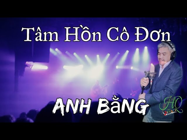 Tâm hồn cô đơn.....sáng tác của cố nhạc sĩ Anh Bằng - YouTube