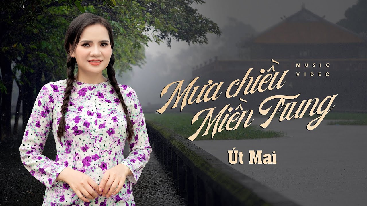 Mưa Chiều Miền Trung - Út Mai | Miền Trung đất bồi phù sa người miền Trung gian khó nhiều đời qua