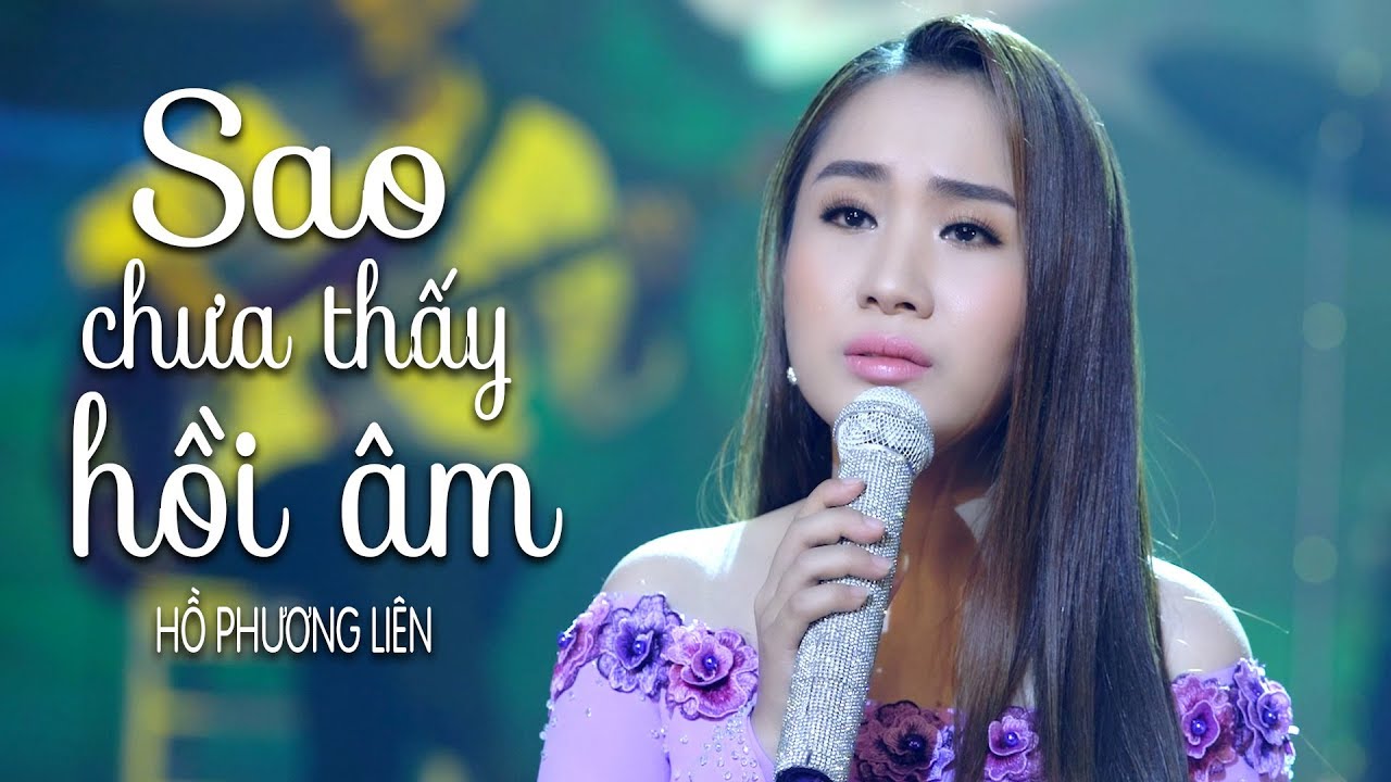 Sao Chưa Thấy Hồi Âm - Hồ Phương Liên (Á Quân Thần Tượng Bolero 2017) [MV Official]