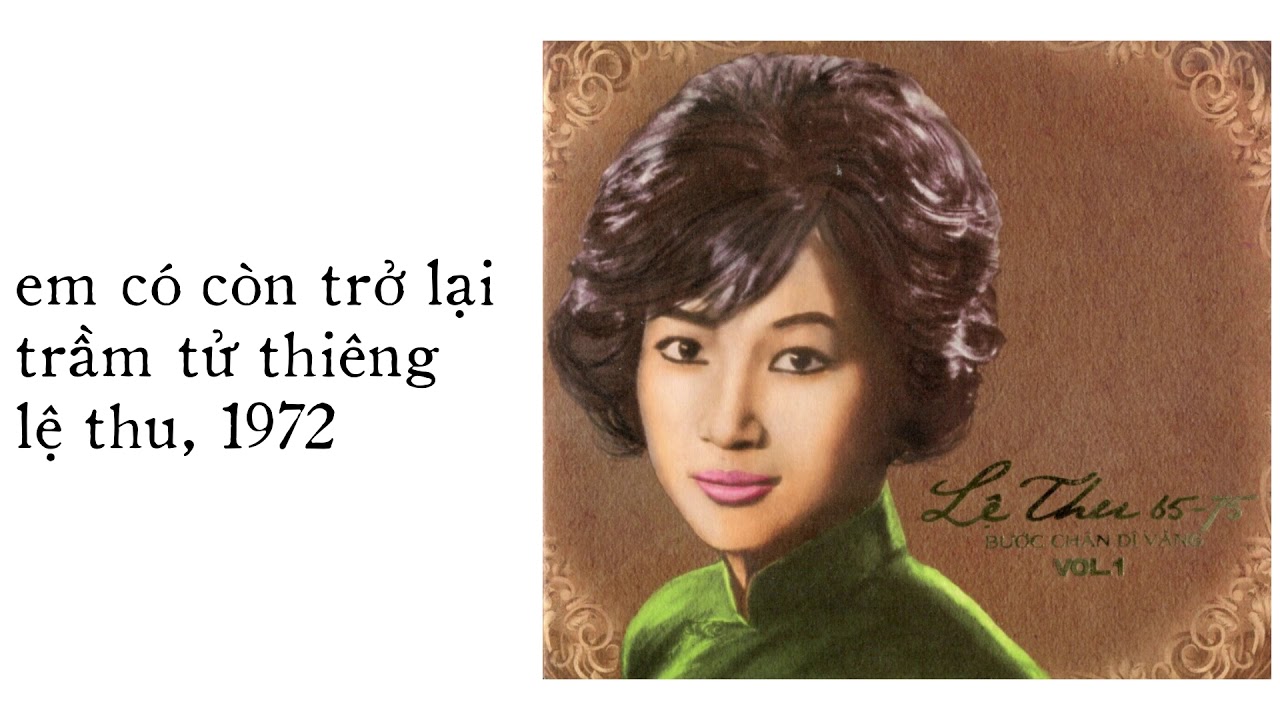 Em Có Còn Trở Lại (Trầm Tử Thiêng) Lệ Thu (1972)