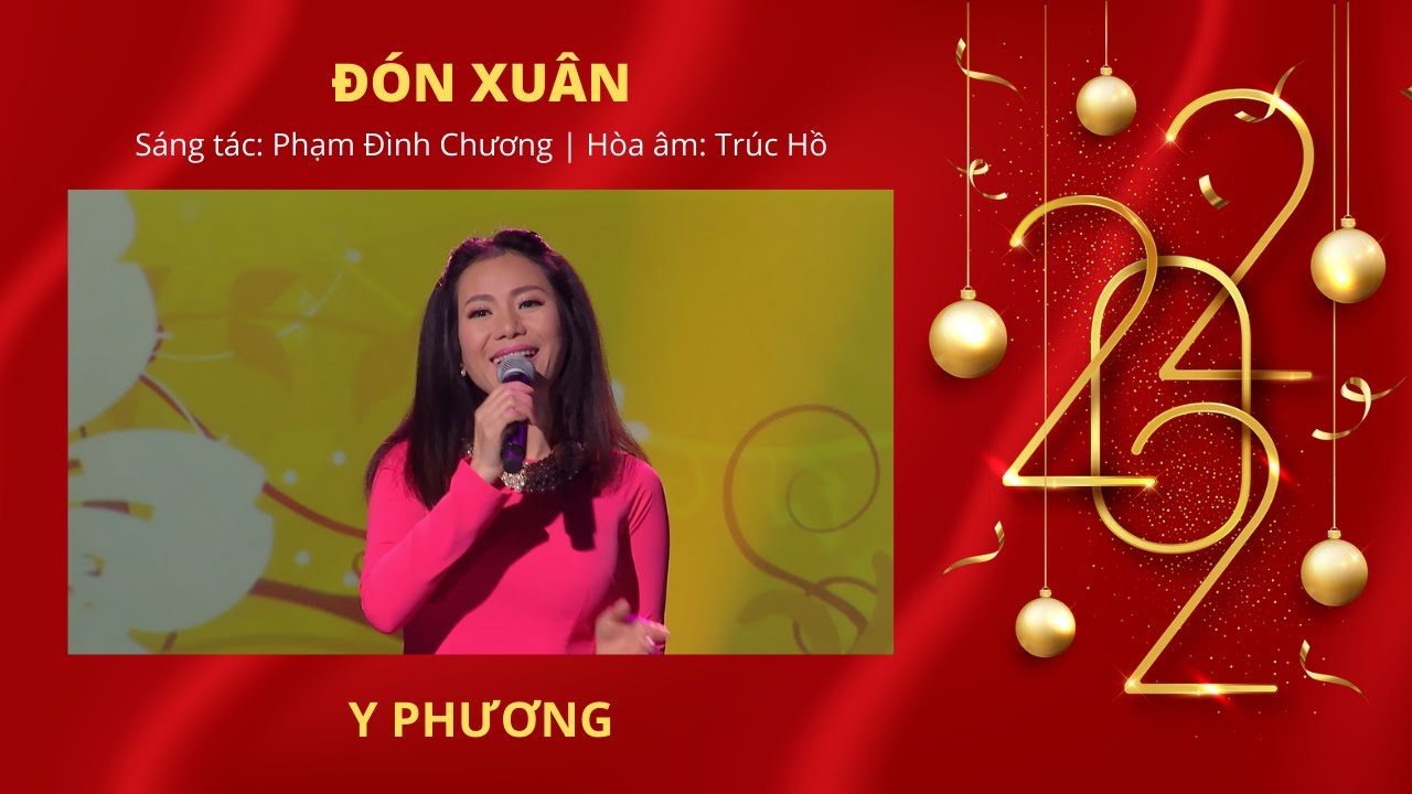 Đón Xuân | Tác giả: Phạm Đình Chương | Ca sĩ: Y Phương | Hoà âm: Trúc Hồ