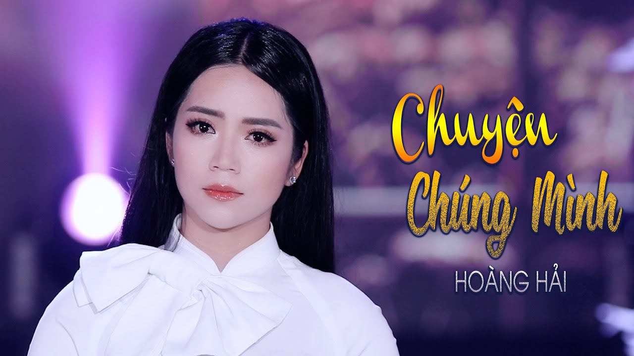 Chuyện Chúng Mình - Hoàng Hải (Thần Tượng Bolero 2018) [MV Official]