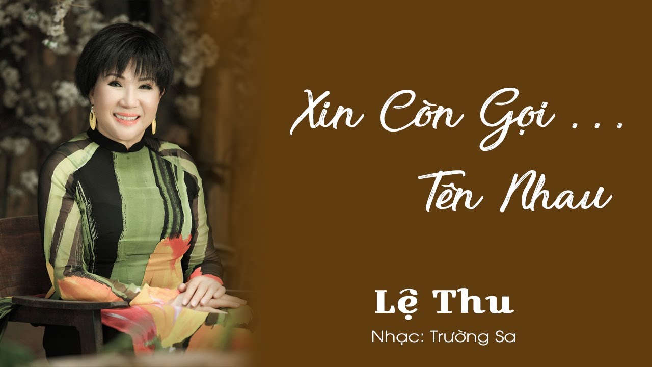 Lệ Thu - Xin Còn Gọi Tên Nhau - Trường Sa l Lời Bài Hát