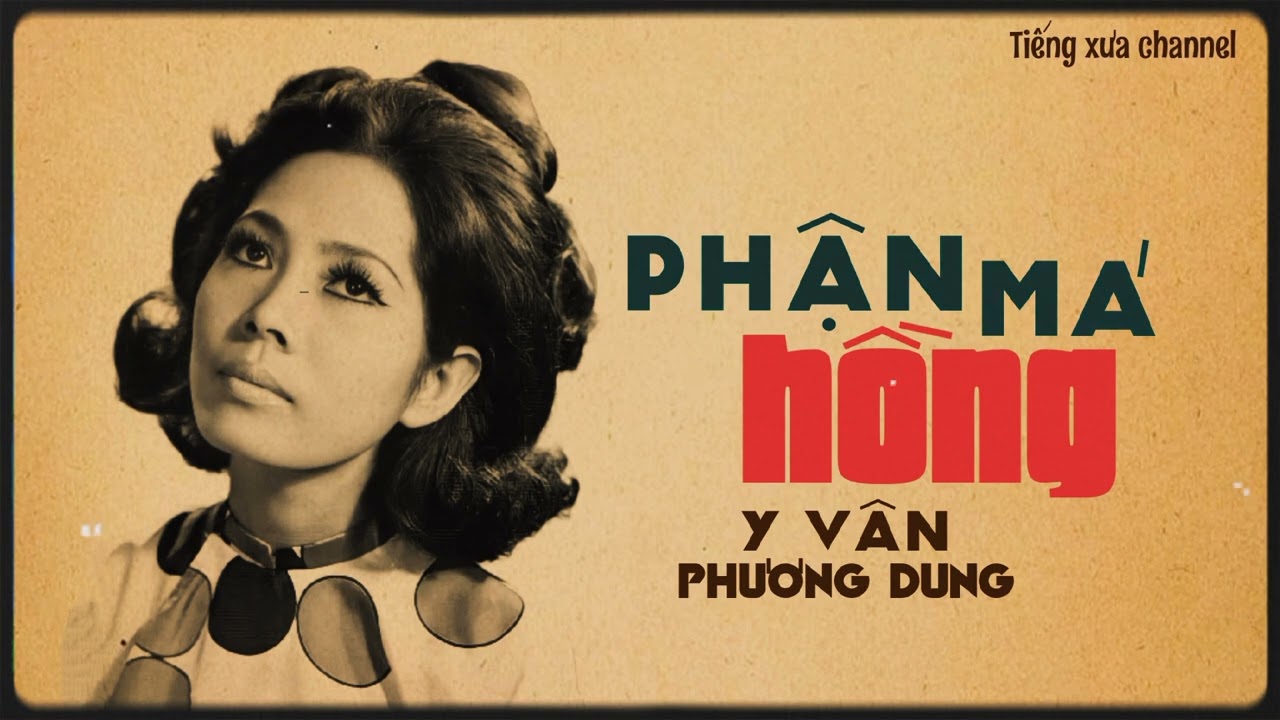 | PHẬN MÁ HỒNG | PHƯƠNG DUNG | Y VÂN