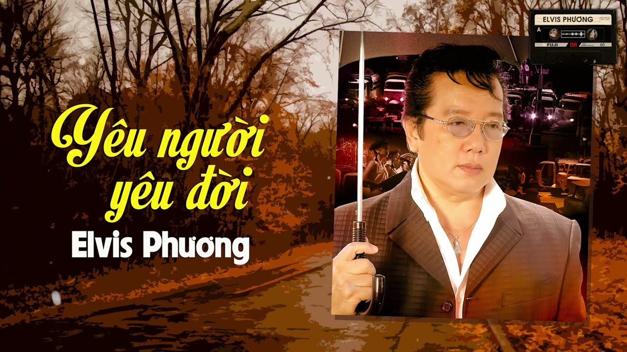 Yêu Người Yêu Đời (Lê Hựu Hà) - Elvis Phương