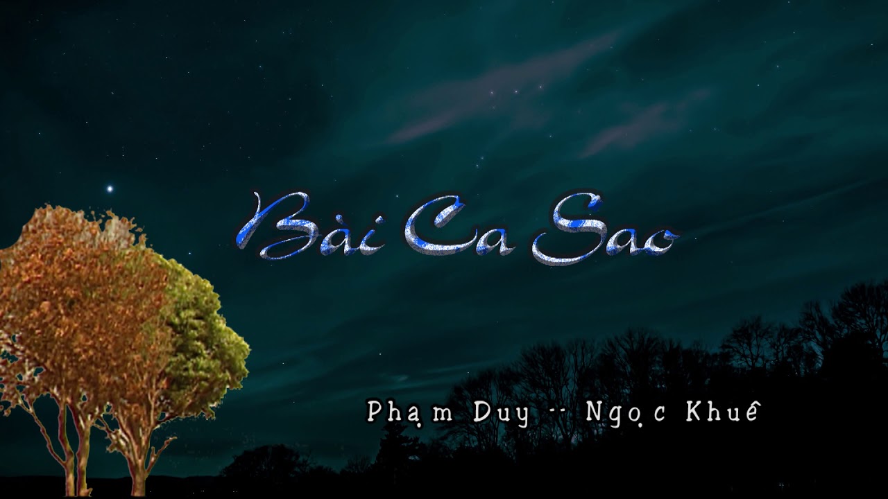 Bài Ca Sao | Phạm Duy | Ngọc Khuê