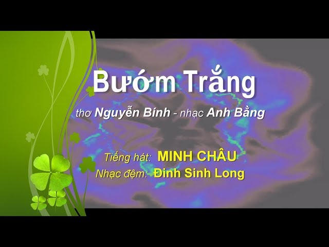 Bướm Trắng (thơ Nguyễn Bính - nhạc Anh Bằng) - Minh Châu