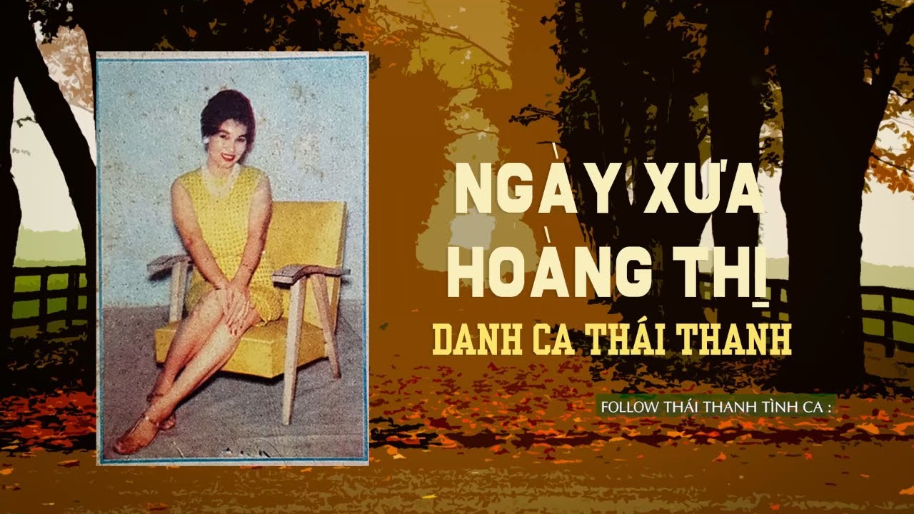 Ngày Xưa Hoàng Thị (Phạm Duy) - Danh ca Thái Thanh