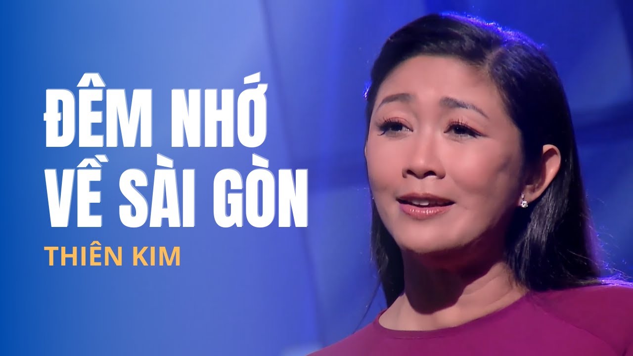 Đêm Nhớ Về Sài Gòn | Trình bày: Thiên Kim | Tác giả: Trầm Tử Thiêng | Hòa  âm: Mai Thanh Sơn