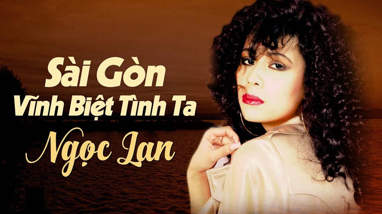 Sài Gòn Vĩnh Biệt Tình Ta - Ngọc Lan