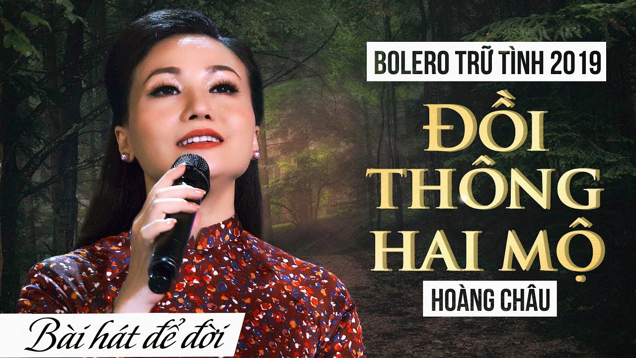 BOLERO TRỮ TÌNH BUỒN XÓT XA | ĐỒI THÔNG HAI MỘ - HOÀNG CHÂU