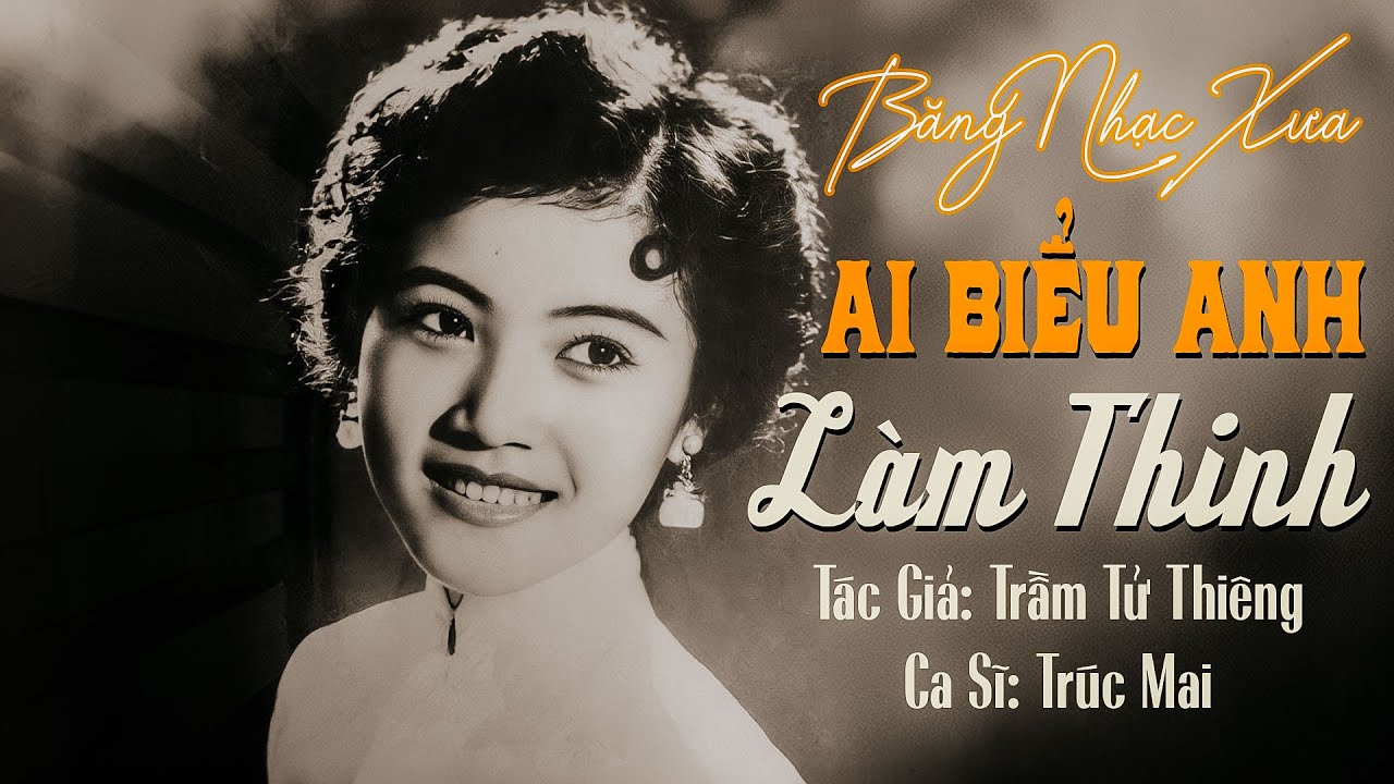 Ai Biểu Anh Làm Thinh (1975 Music) - Trúc Mai x Trầm Tử Thiêng x Băng Nhạc Xưa