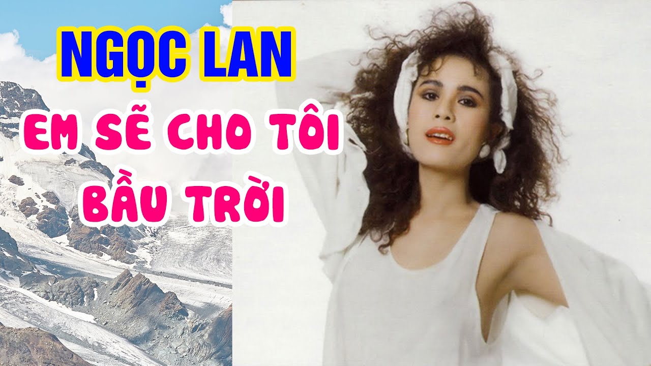 Em sẽ cho tôi bầu trời - Ngọc Lan - Nhạc trịnh Công Sơn (Hát cho Quê Hương  Việt Nam)