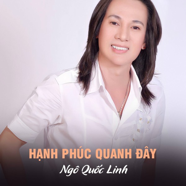 Hạnh Phúc Quanh Đây (Ngô Quốc Linh, Lưu Nhật Hào) - Lời bài hát, tải nhạc Zing MP3