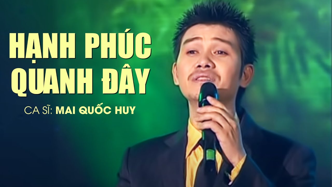 HẠNH PHÚC QUANH ĐÂY - Mai Quốc Huy | Official Music Video