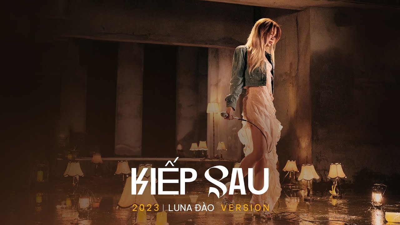 Luna Đào - Kiếp Sau (2023 Version) | Official Music Video