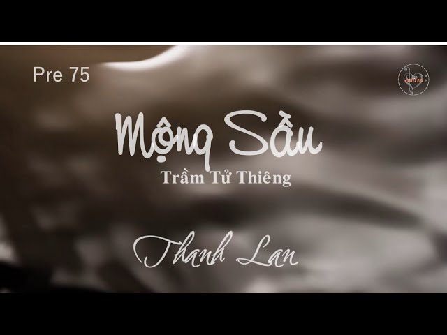 MỘNG SẦU (Trầm Tử Thiêng) - Thanh Lan (Pre 75)