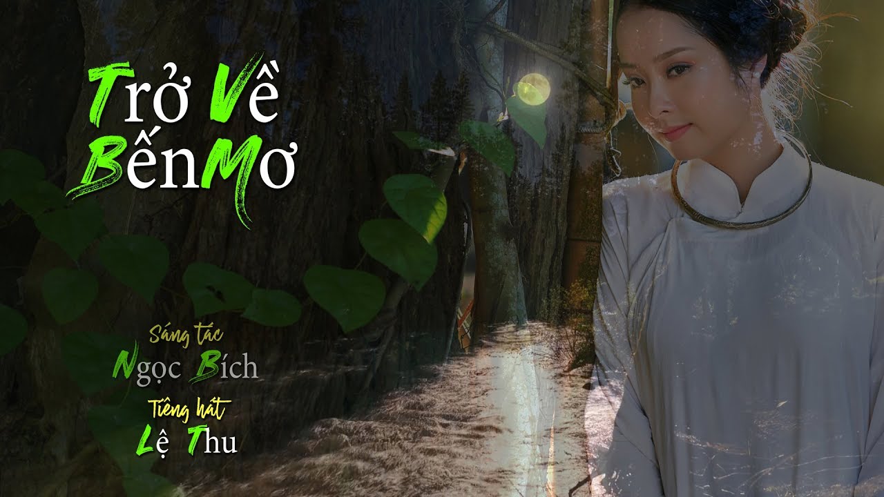 Trở Về Bến Mơ [Ngọc Bích] Lệ Thu (4K)