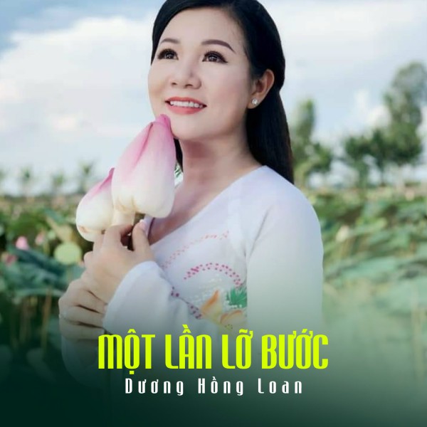 Một Lần Lỡ Bước (Dương Hồng Loan) - Lời bài hát, tải nhạc Zing MP3