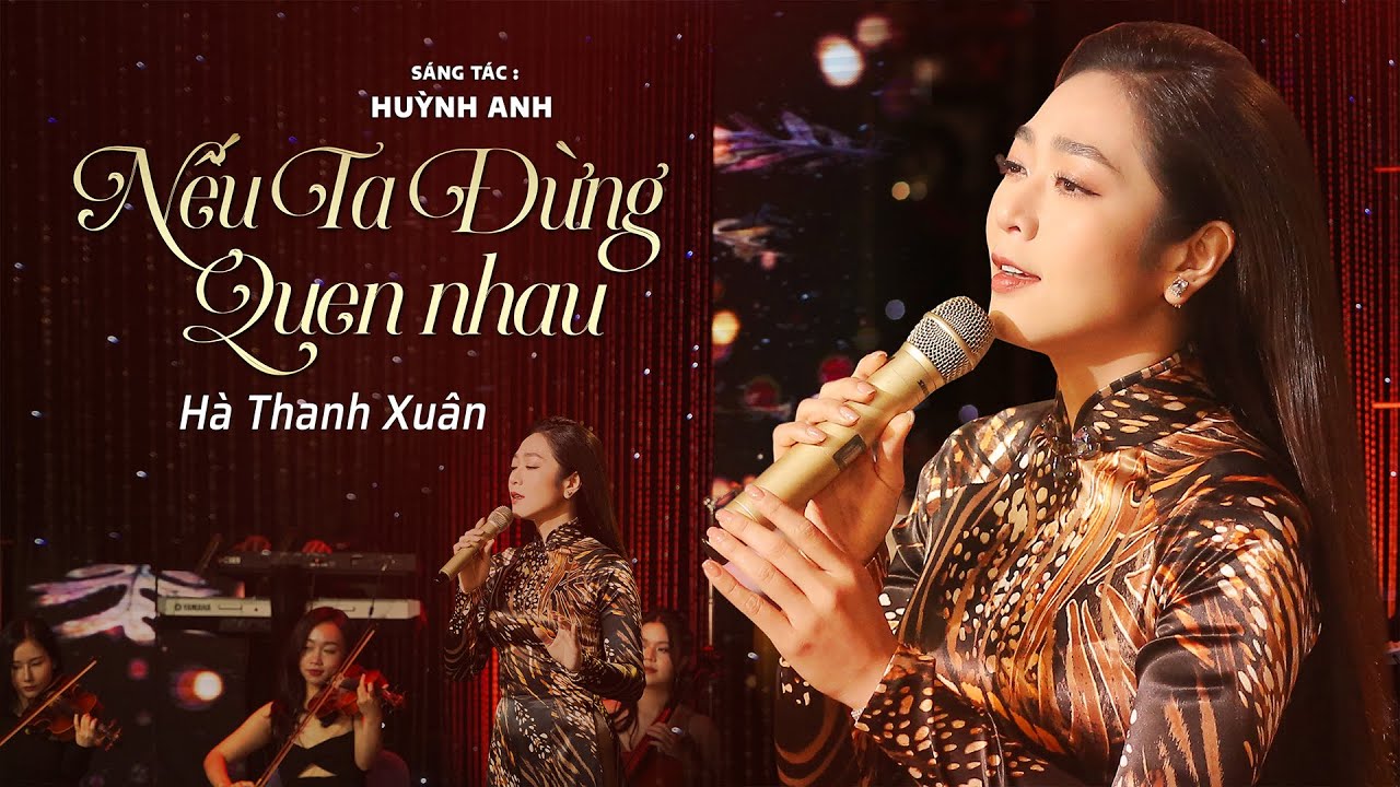 NẾU TA ĐỪNG QUEN NHAU - Hà Thanh Xuân | Sáng Tác: Huỳnh Anh | Official Music Video