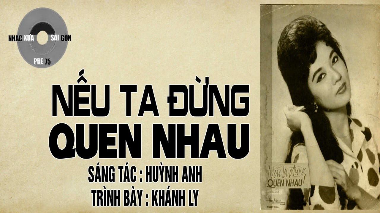 NẾU TA ĐỪNG QUEN NHAU | Huỳnh Anh | Khánh Ly